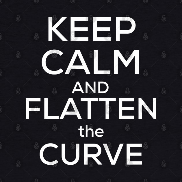 Keep calm and flatten the curve by afmr.2007@gmail.com